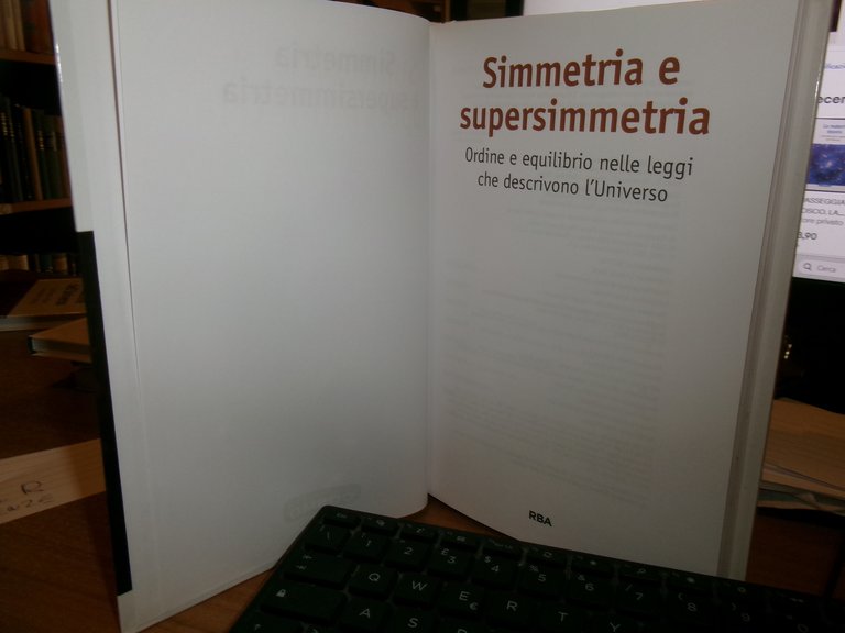 Simmetria e Supersimmetria - Ordine e equilibrio nelle leggi che …