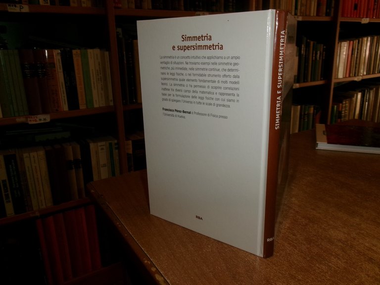 Simmetria e Supersimmetria - Ordine e equilibrio nelle leggi che …