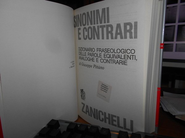 SINONIMI E CONTRARI. Dizionario fraseologico delle parole equivalenti, analoghe e …