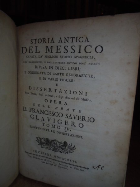 Storia antica del Messico cavata da' migliori storici spagnuoli, e …