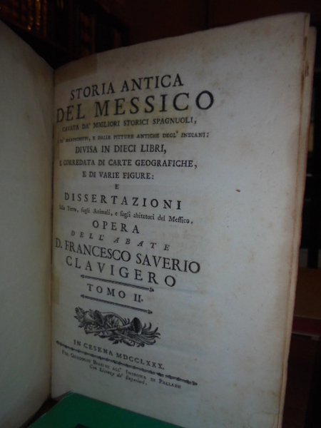 Storia antica del Messico cavata da' migliori storici spagnuoli, e …