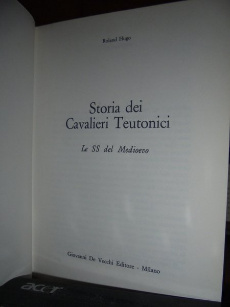 Storia dei Cavalieri Teutonici. Le SS del Medioevo