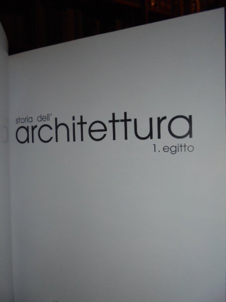 Storia dell' Architettura. 1 Egitto