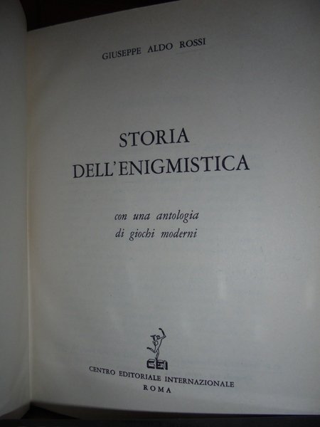 Storia dell' Enigmistica con una antologia di giochi moderni