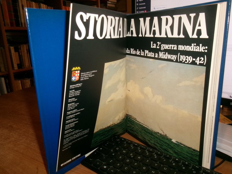 STORIA DELLA MARINA. Vol. 4. La 2a Guerra Mondiale: Da …