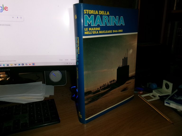 Storia della marina vol. 6. Le Marine nell' Era Nucleare …