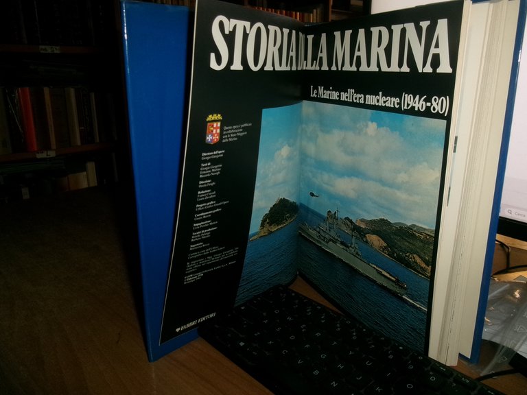 Storia della marina vol. 6. Le Marine nell' Era Nucleare …