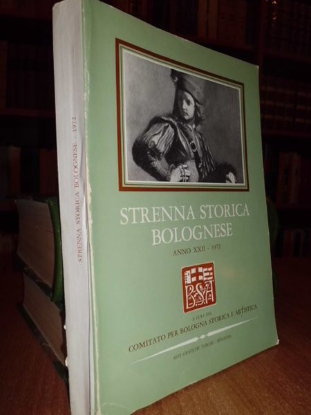 STRENNA Storica Bolognese. Anno XXII