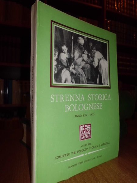 STRENNA Storica Bolognese. Anno XXV