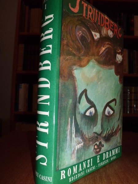 STRINDBERG ROMANZI E DRAMMI