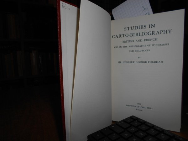 Studies in Carto-Bibliography British and French and in the Bibliography …