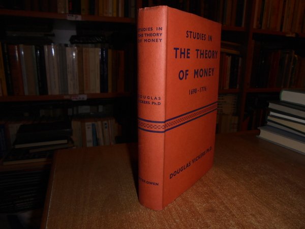 STUDIES in The THEORY OF MONEY 1690 - 1776