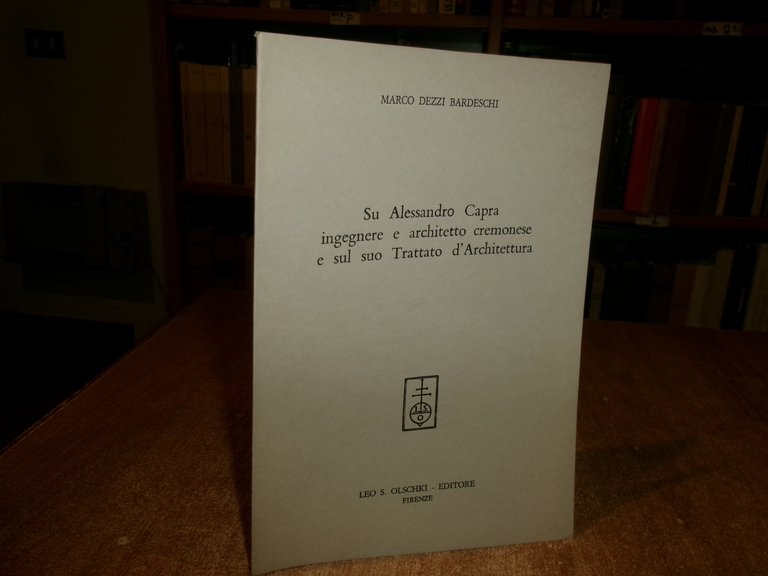 Su Alessandro Capra Ingegnere e Architetto Cremonese e sul...DEZZI BARDESCHI
