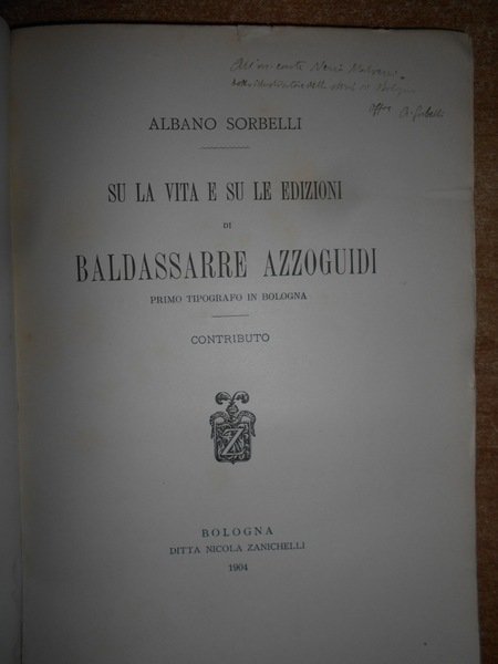 SU LA VITA E SU LE EDIZIONI DI BALDASSARRE AZZOGUIDI …