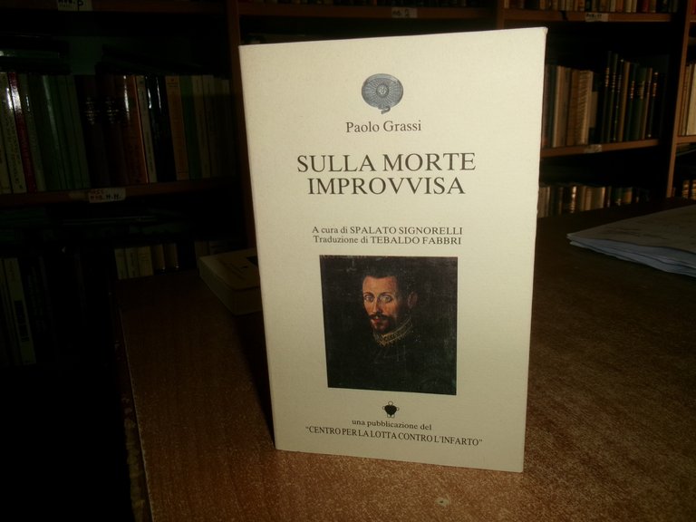 Sulla morte improvvisa. PAOLO GRASSI. A cura di Spalato Signorelli... …