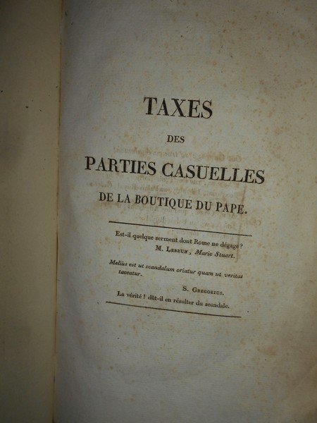 TAXES des Parties Casuelles de la Botique du Pape. Rédigées …