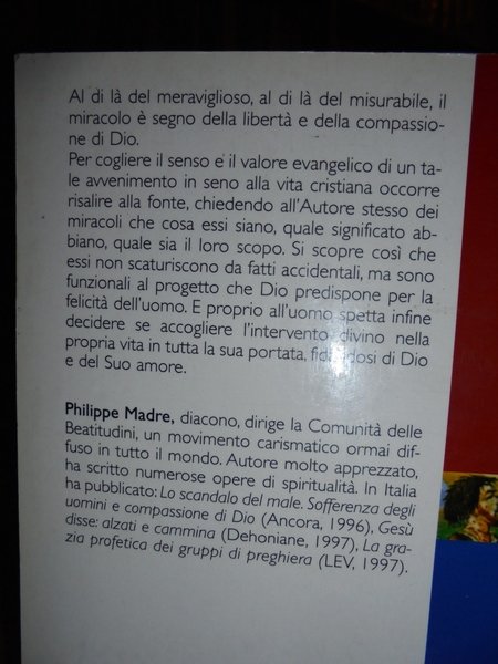 Tempo di miracoli. Perchè e quando l' intervento di Dio …