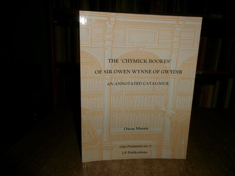 THE ' CHIMICK BOOKES' OF SIR OWEN WYNNE OF GWYDIR.. …