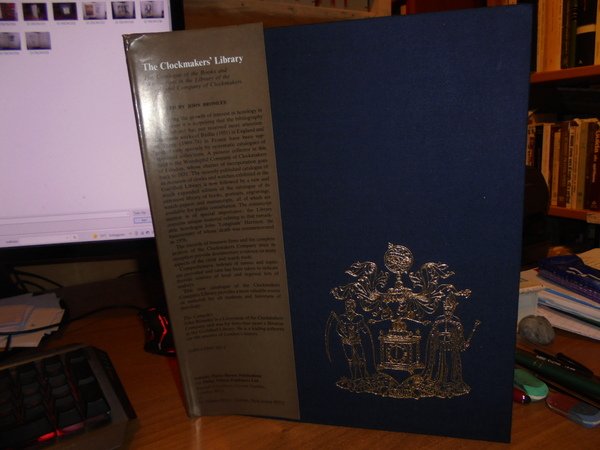 The Clockmakers' library: The catalogue of the books and manuscripts …
