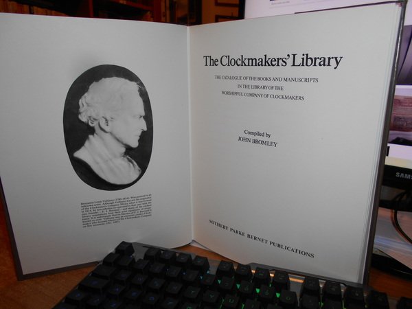 The Clockmakers' library: The catalogue of the books and manuscripts …