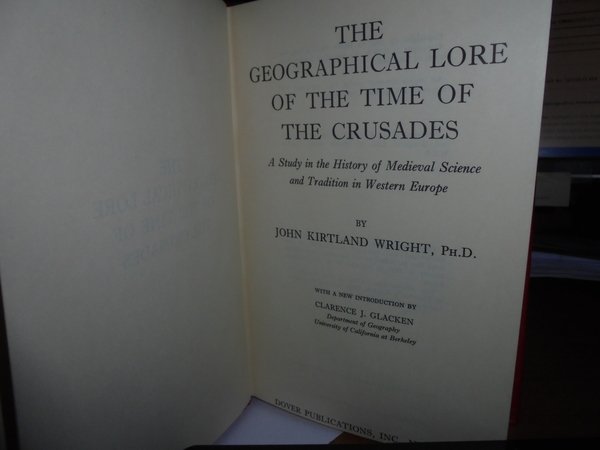 The GEOGRAPHICAL Lore of the Time of the Crusades. A …