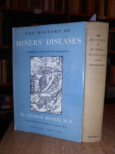 The History of MINERS' DISEASES. A Medical and Social Interpretation