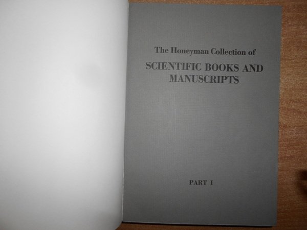 THE HONEYMAN COLLECTION OF SCIENTIFIC BOOKS AND MANUSCRIPTS. PART I-VII., …