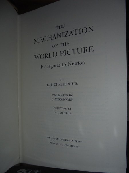 The Mechanization of the World Picture Pythagoras to Newton