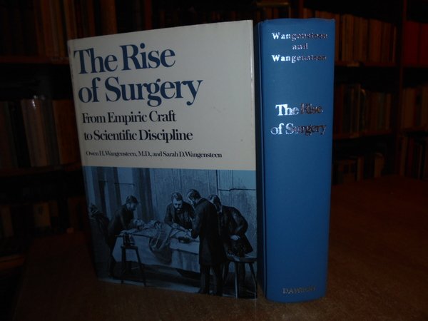 The Rise of Surgery From Empiric Craft to Scientific Discipline