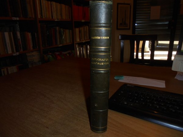 Tipografía Hispalense:Anales Bibliográficos De La Ciudad De Sevilla desde el …