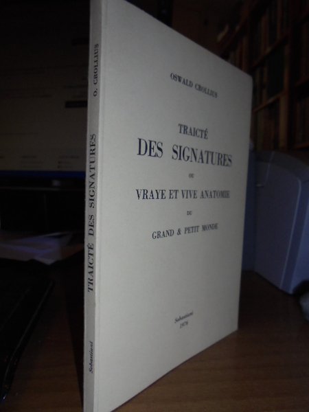 Traicté des signatures ou vraye et vive anatomie du Grand …