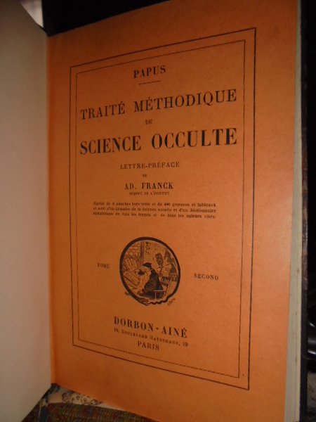 Traité méthodique de science occulte. Lettre - préface de Ad. …