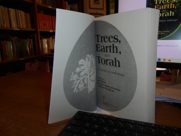 Trees, Earth, and Torah. A Tu B'Shvat Anthology