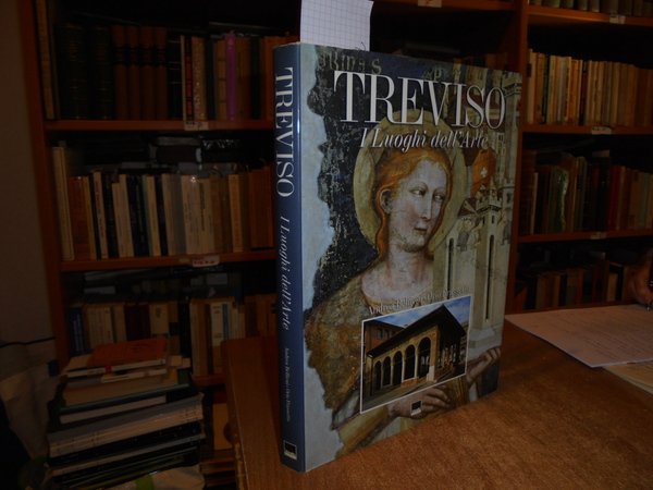 TREVISO. I Luoghi dell' Arte. Segreti Bellezze fra pubblico e …