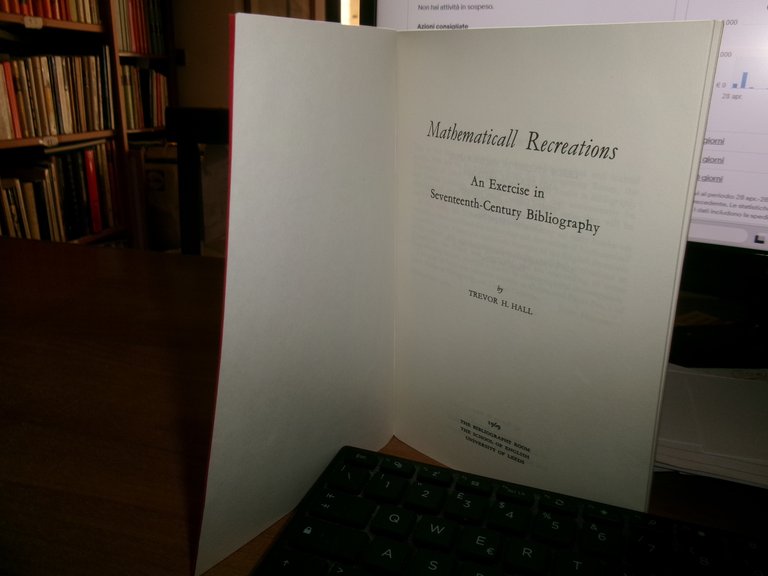 TREVOR H. HALL. Mathematicall Recreations An Exercise in Seventeenth-Century...