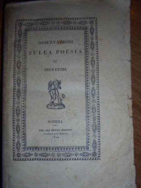 (Trovatori). Osservazioni sulla poesia de' Trovatori e sulle principali maniere …