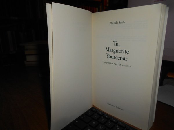 Tu, Marguerite Yourcenar. La passione e le sue maschere