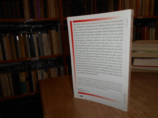 Tu, Marguerite Yourcenar. La passione e le sue maschere