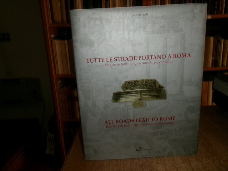 Tutte le strade portano a Roma. Viaggio in Italia lungo …