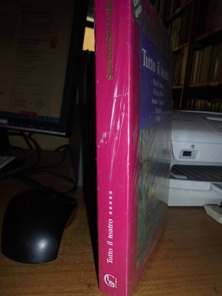 Tutto il teatro. Macbeth, Amleto, Re Lear, Otello, Antonio e …