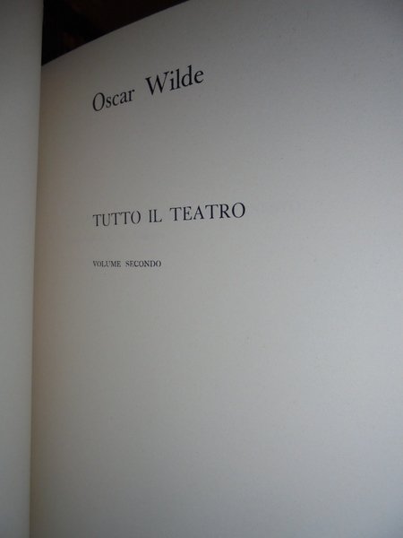 Tutto il teatro. OSCAR WILDE