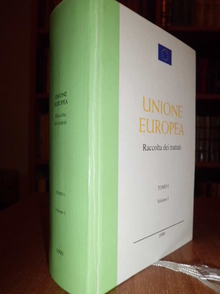 Unione Europea raccolta di trattati Tomo 1 Volume 1