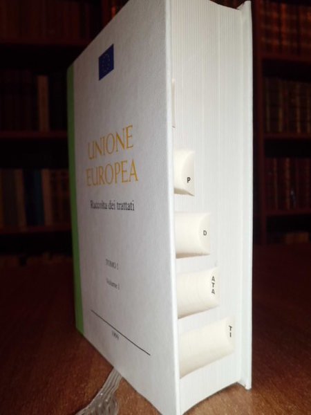 Unione Europea raccolta di trattati Tomo 1 Volume 1