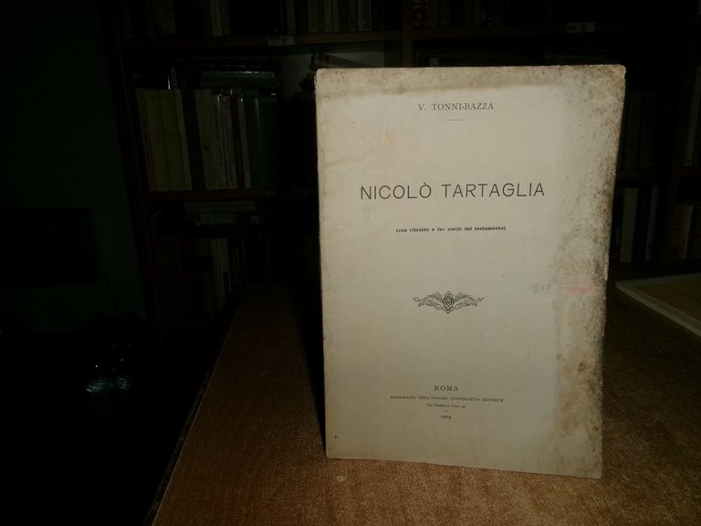 V. TONNI-BAZZA. Nicolò Tartaglia (con ritratto e fac simile del …