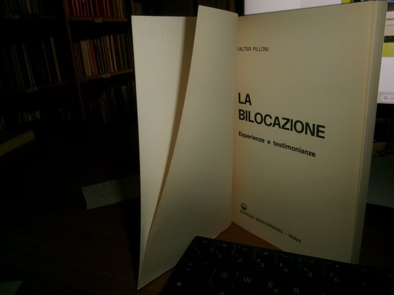 VALTER PILLONI. La Bilocazione esperienze e testimonianze 1978