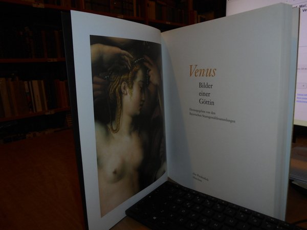 Venus - Bilder einer Göttin. Herausgegeben von den Bayerischen Staatsgemaldesammlungen