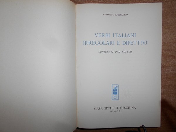 VERBI ITALIANI IRREGOLARI DIFETTIVI coniugati per esteso