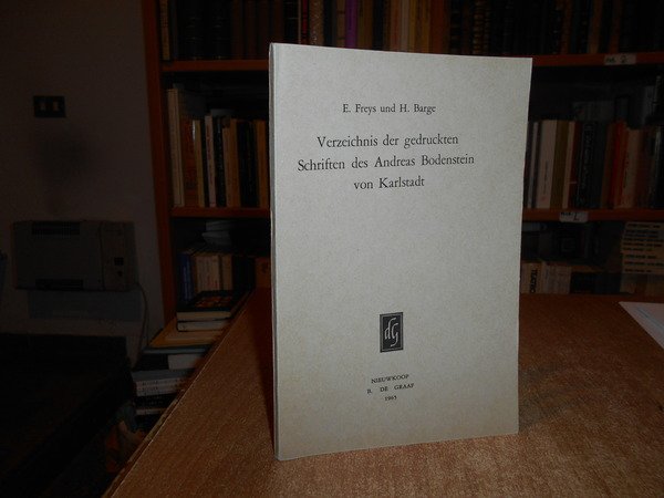 Verzeichnis Der Gedruckten Schriften Des Andreas Bodenstein Von Karlstadt