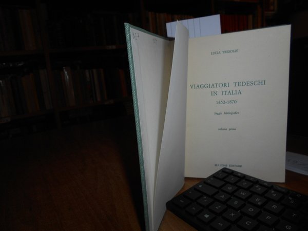 Viaggiatori Tedeschi in Italia 1452-1870. Saggio bibliografico