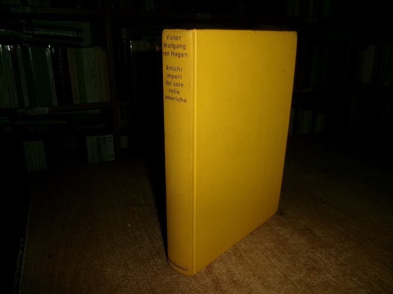 VICTOR WOLFANG VON HAGEN. Antichi Imperi del Sole nelle Americhe …